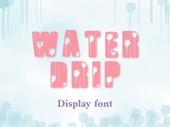 Water Drip Font for Web Design: A Hands-On Look at a Display Typeface with Real Presence
